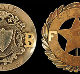 One gold circular badge with an elaborate crest in the center with unreadable writing. Around the edge of the badge are the words "State Ranger" and initials "F" and "B". Another gold badge in a circle star shape with leaves around the edge and the words "State Ranger" and the initials "F" and "B" along the circle. In the middle of the central star is the word "Texas".