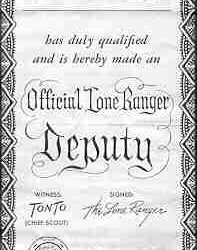 A certificate for being an official Lone Ranger Deputy with the printed signatures of Tonto and The Lone Ranger.