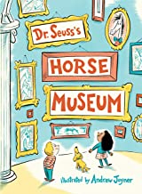 Book cover of "Dr. Seuss's Horse Museum" with two children and a dog looking at various framed pieces of art.